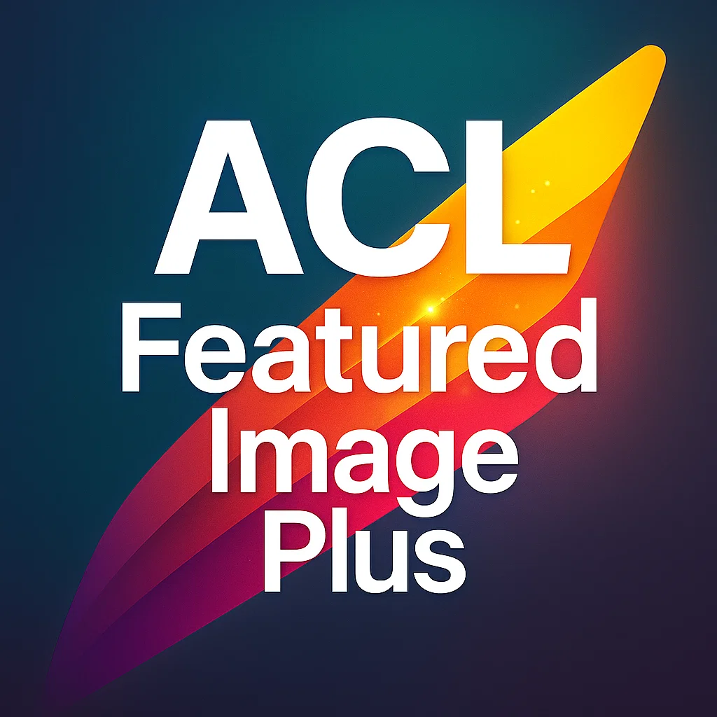 Stop the Ugly Blank Box: ACL Featured Image Plus WordPress Plugin is Live (and Free)